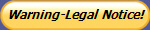 Warning-Legal Notice!