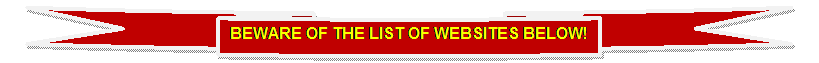 Curved Down Ribbon: BEWARE OF THE LIST OF WEBSITES BELOW!